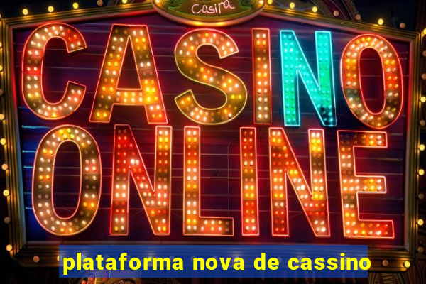 plataforma nova de cassino